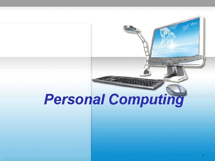 Personal Computing 1 