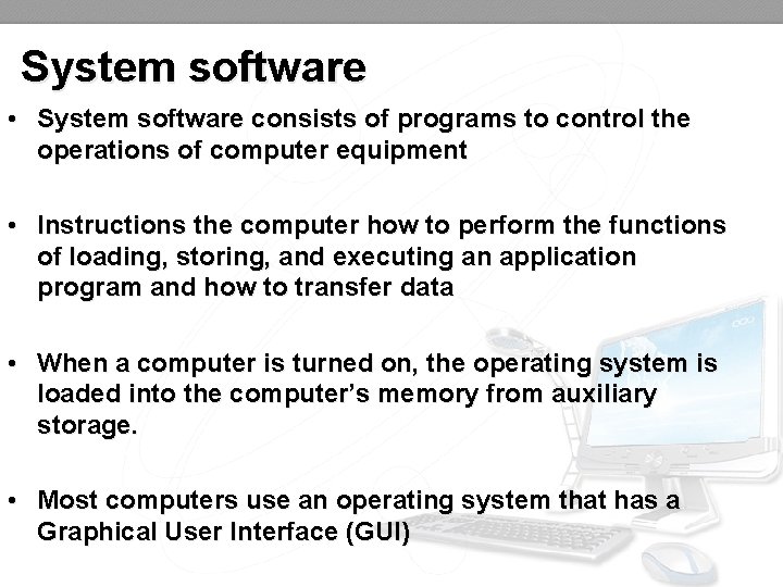 System software • System software consists of programs to control the operations of computer