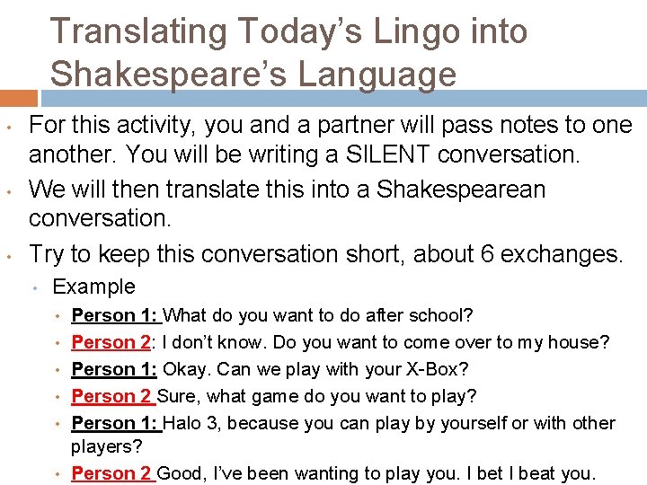 Translating Today’s Lingo into Shakespeare’s Language • • • For this activity, you and Translating Today’s Lingo into Shakespeare’s Language • • • For this activity, you and