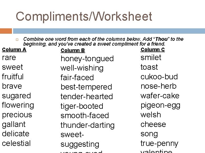 Compliments/Worksheet Combine one word from each of the columns below. Add “Thou” to the Compliments/Worksheet Combine one word from each of the columns below. Add “Thou” to the