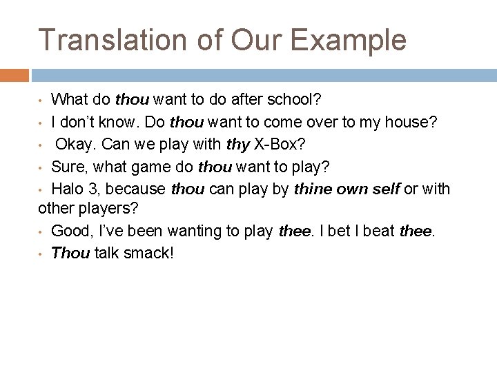 Translation of Our Example What do thou want to do after school? • I Translation of Our Example What do thou want to do after school? • I