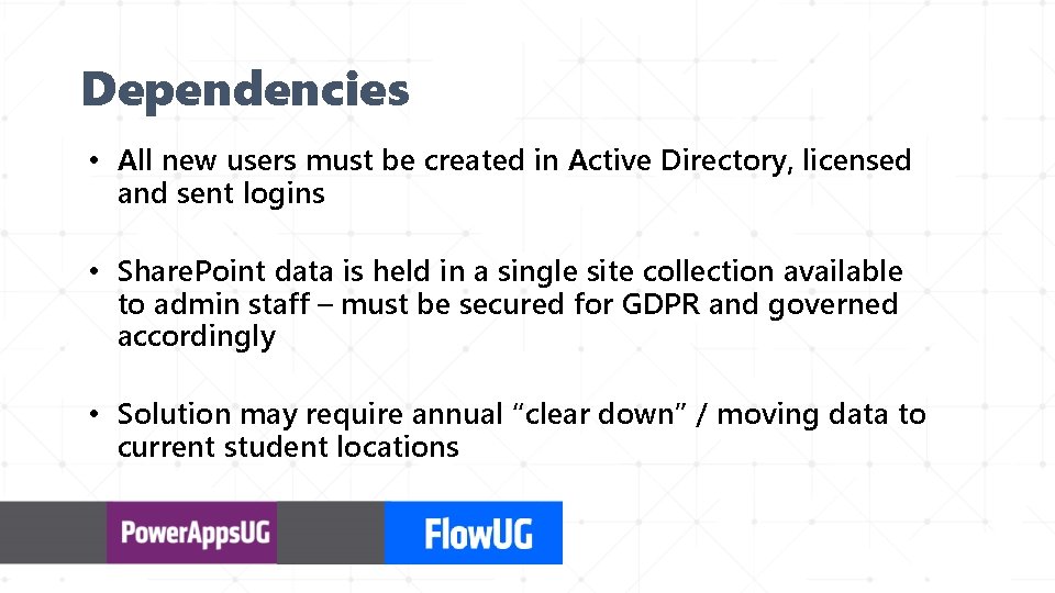 Dependencies • All new users must be created in Active Directory, licensed and sent