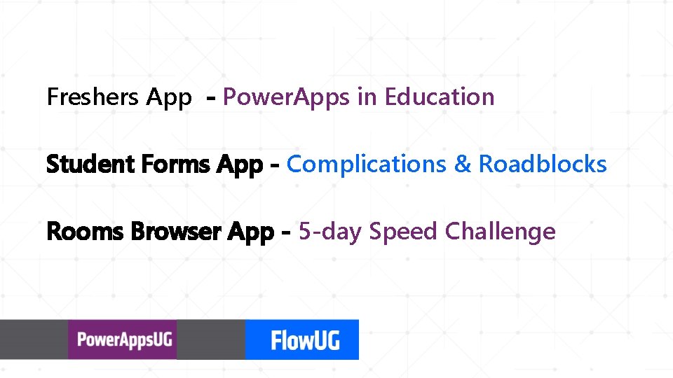 Freshers App - Power. Apps in Education Student Forms App - Complications & Roadblocks
