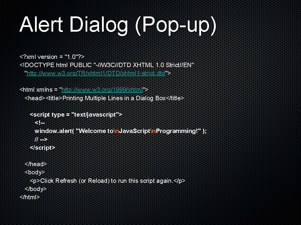 Alert Dialog (Pop-up) <? xml version = "1. 0"? > <!DOCTYPE html PUBLIC "-//W