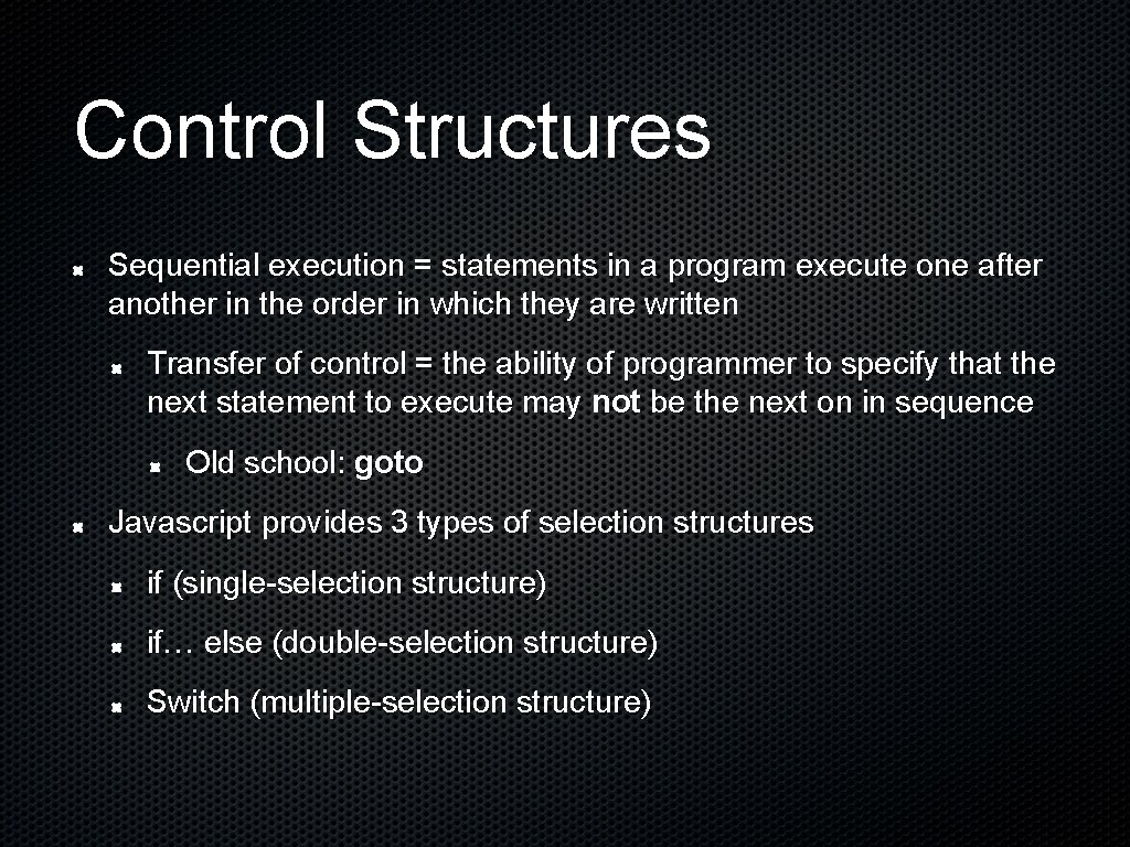 Control Structures Sequential execution = statements in a program execute one after another in