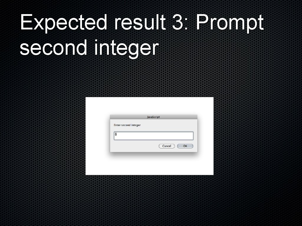 Expected result 3: Prompt second integer 