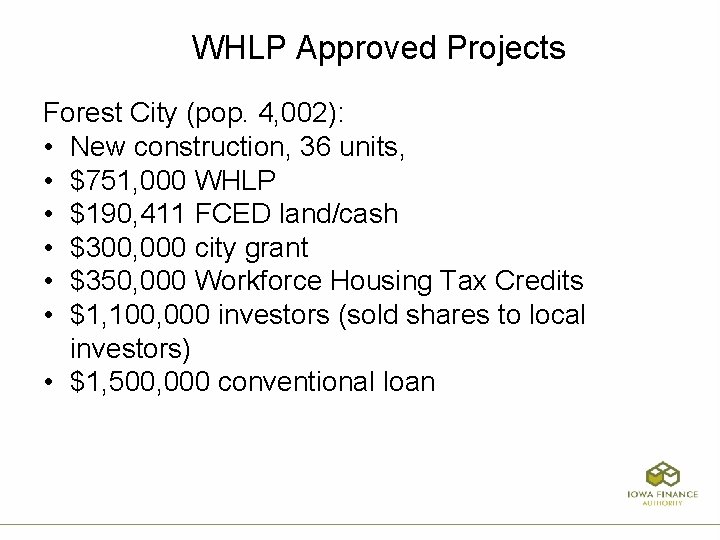 WHLP Approved Projects Forest City (pop. 4, 002): • New construction, 36 units, •