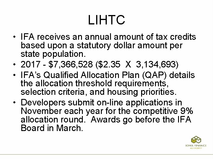 LIHTC • IFA receives an annual amount of tax credits based upon a statutory