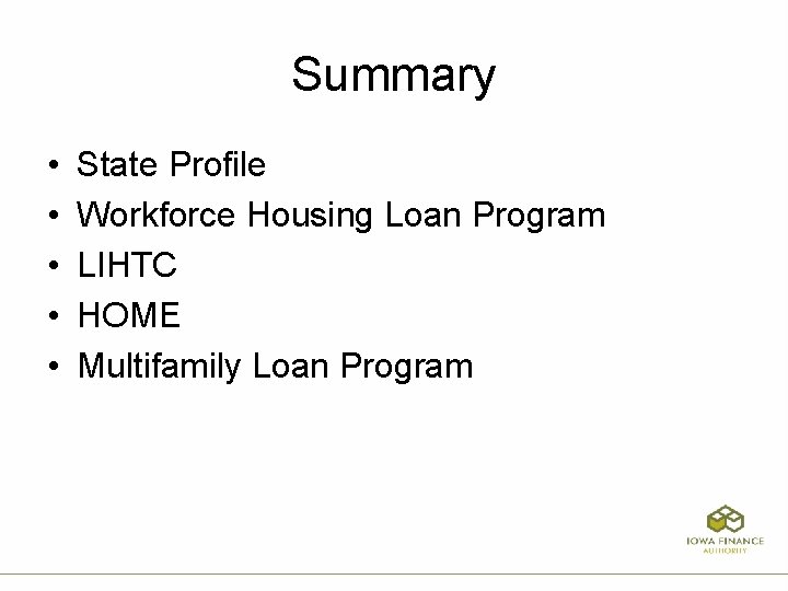 Summary • • • State Profile Workforce Housing Loan Program LIHTC HOME Multifamily Loan