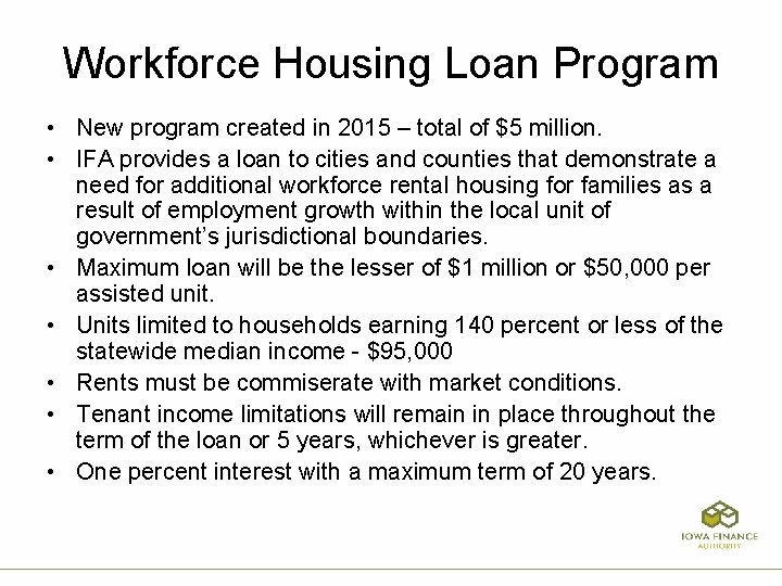 Workforce Housing Loan Program • New program created in 2015 – total of $5