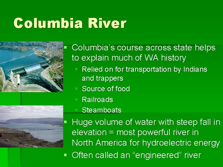 Columbia River § Columbia’s course across state helps to explain much of WA history