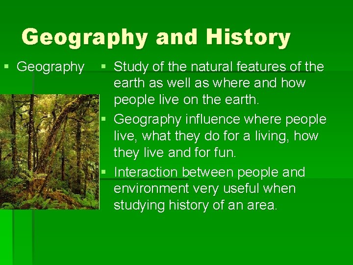 Geography and History § Geography § Study of the natural features of the earth