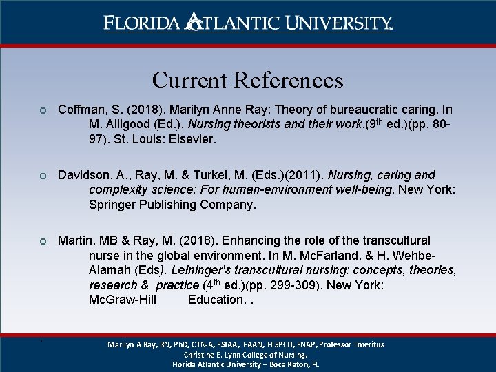 Current References ¢ Coffman, S. (2018). Marilyn Anne Ray: Theory of bureaucratic caring. In Current References ¢ Coffman, S. (2018). Marilyn Anne Ray: Theory of bureaucratic caring. In