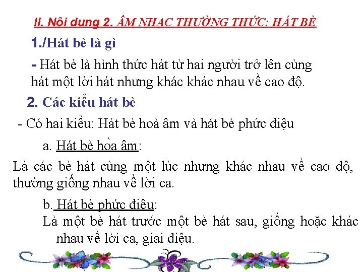 II. Nội dung 2. M NHẠC THƯỜNG THỨC: HÁT BÈ 1. /Hát bè là