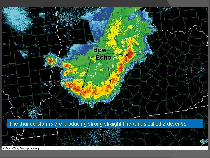 The thunderstorms are producing strong straight-line winds called a derecho 