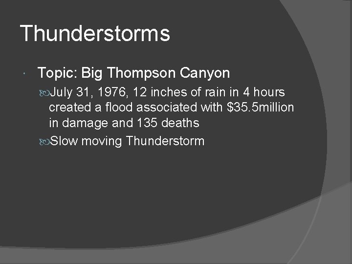 Thunderstorms Topic: Big Thompson Canyon July 31, 1976, 12 inches of rain in 4