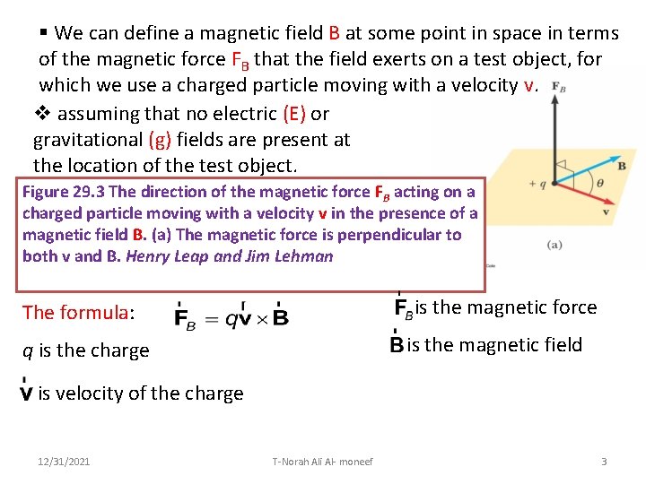 § We can define a magnetic field B at some point in space in