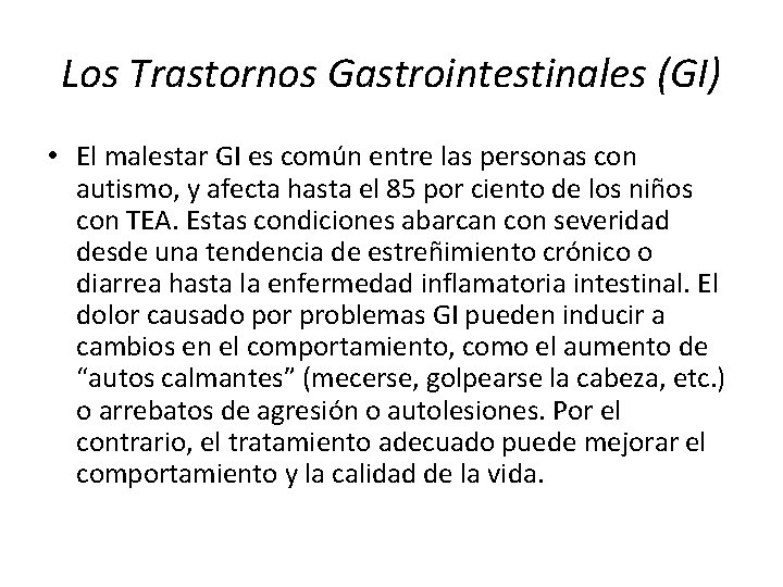Los Trastornos Gastrointestinales (GI) • El malestar GI es común entre las personas con