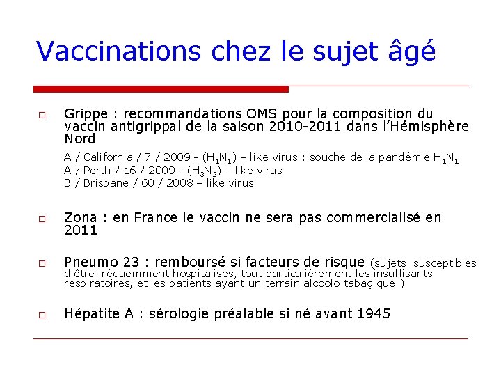 Vaccinations chez le sujet âgé o Grippe : recommandations OMS pour la composition du