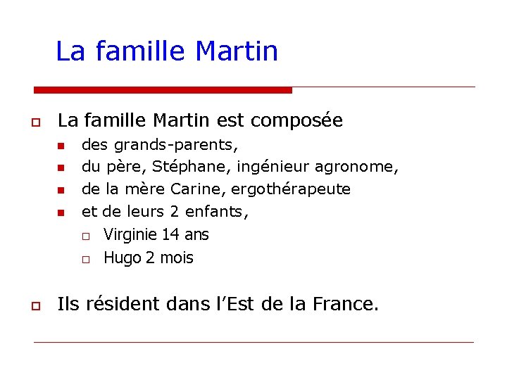 La famille Martin o La famille Martin est composée n n des grands-parents, du