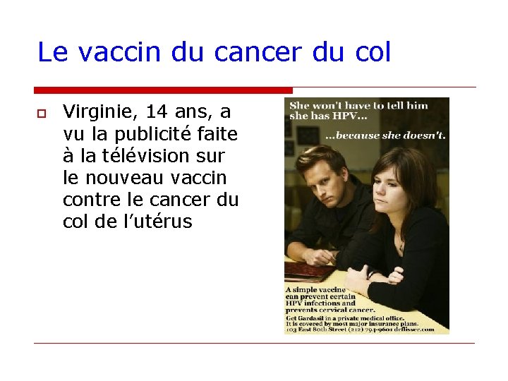 Le vaccin du cancer du col o Virginie, 14 ans, a vu la publicité