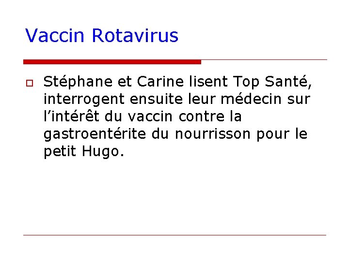 Vaccin Rotavirus o Stéphane et Carine lisent Top Santé, interrogent ensuite leur médecin sur