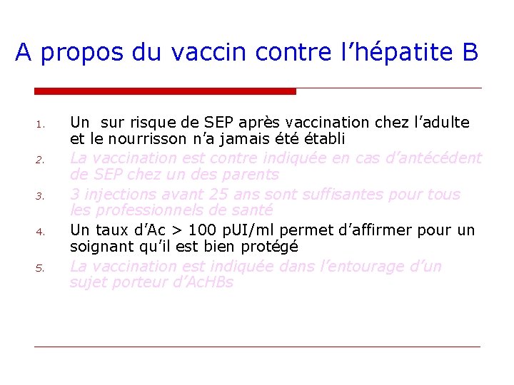 A propos du vaccin contre l’hépatite B 1. 2. 3. 4. 5. Un sur