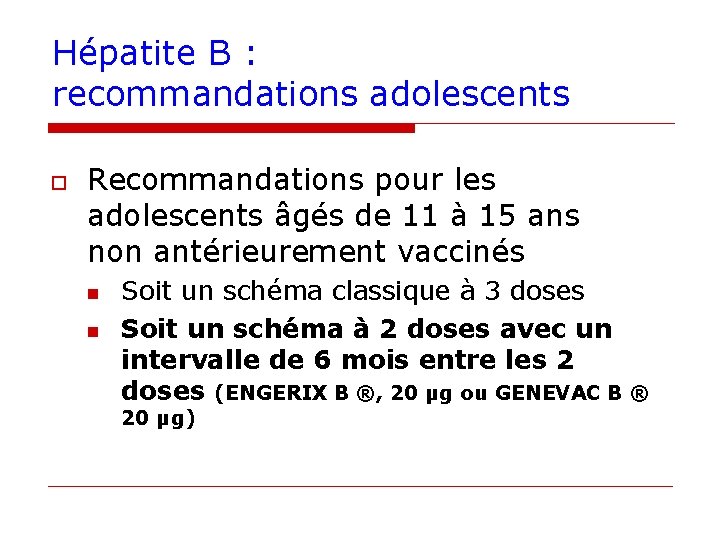 Hépatite B : recommandations adolescents o Recommandations pour les adolescents âgés de 11 à