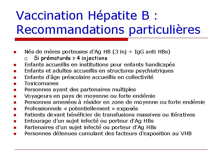 Vaccination Hépatite B : Recommandations particulières n Nés de mères porteuses d’Ag HB (3