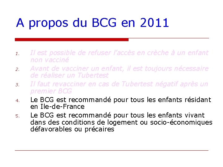 A propos du BCG en 2011 1. 2. 3. 4. 5. Il est possible