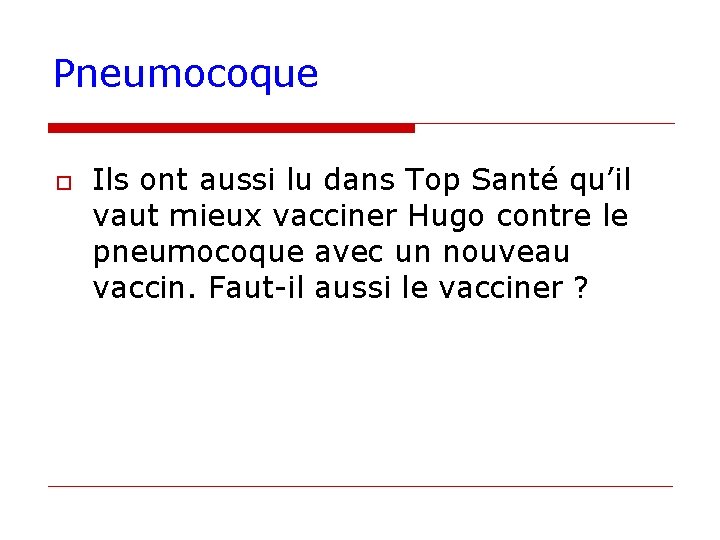 Pneumocoque o Ils ont aussi lu dans Top Santé qu’il vaut mieux vacciner Hugo