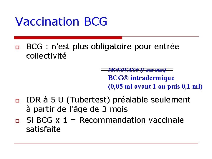 Vaccination BCG o BCG : n’est plus obligatoire pour entrée collectivité MONOVAX® (3 ans