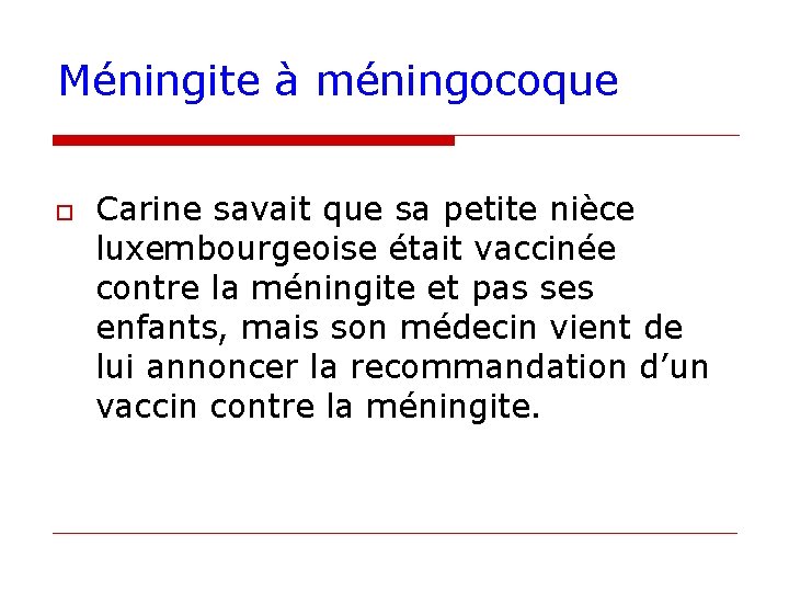 Méningite à méningocoque o Carine savait que sa petite nièce luxembourgeoise était vaccinée contre