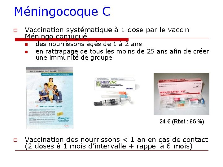 Méningocoque C o Vaccination systématique à 1 dose par le vaccin Méningo conjugué n