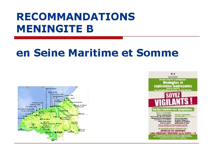RECOMMANDATIONS MENINGITE B en Seine Maritime et Somme 