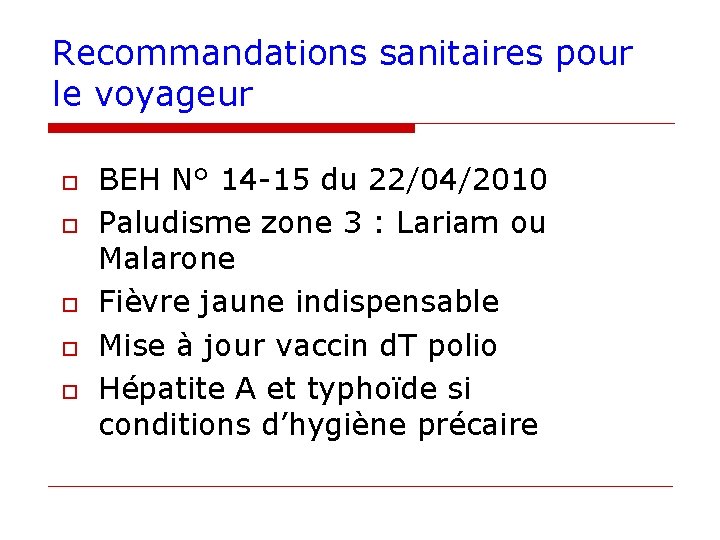 Recommandations sanitaires pour le voyageur o o o BEH N° 14 -15 du 22/04/2010