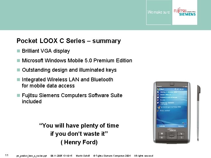 Pocket LOOX C Series – summary Brilliant VGA display Microsoft Windows Mobile 5. 0