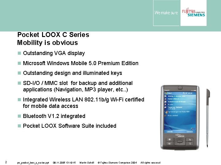 Pocket LOOX C Series Mobility is obvious Outstanding VGA display Microsoft Windows Mobile 5.