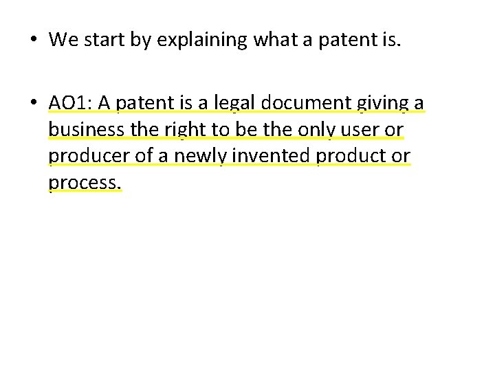  • We start by explaining what a patent is. • AO 1: A