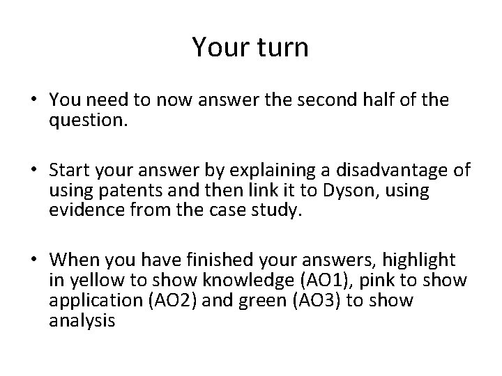 Your turn • You need to now answer the second half of the question.