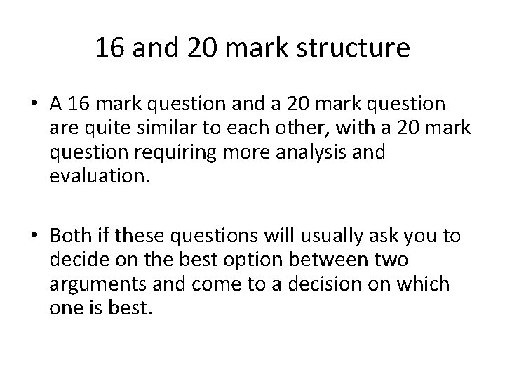 16 and 20 mark structure • A 16 mark question and a 20 mark