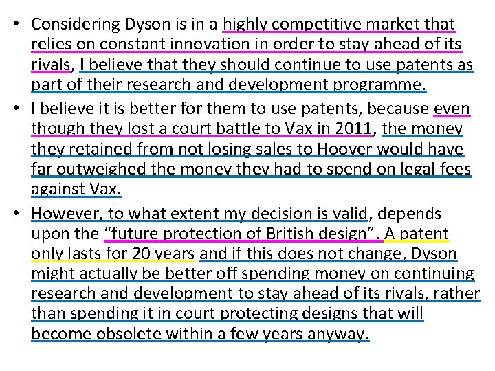  • Considering Dyson is in a highly competitive market that relies on constant
