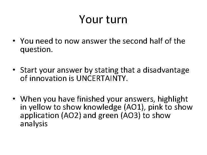 Your turn • You need to now answer the second half of the question.
