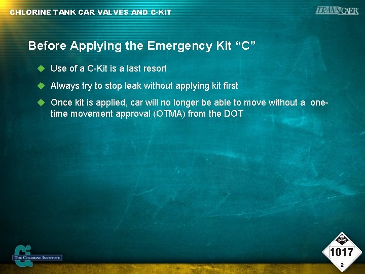 CHLORINE TANK CAR VALVES AND C-KIT Before Applying the Emergency Kit “C” Use of