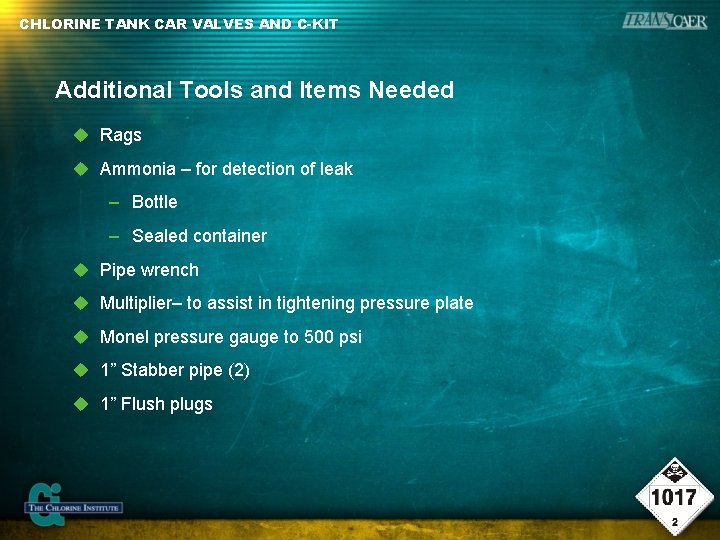 CHLORINE TANK CAR VALVES AND C-KIT Additional Tools and Items Needed Rags Ammonia –