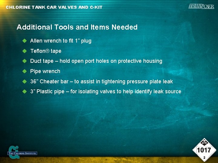 CHLORINE TANK CAR VALVES AND C-KIT Additional Tools and Items Needed Allen wrench to