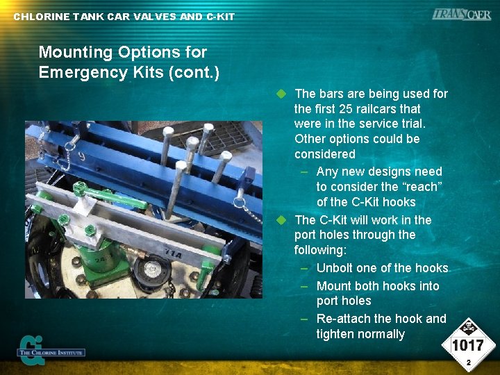 CHLORINE TANK CAR VALVES AND C-KIT Mounting Options for Emergency Kits (cont. ) The CHLORINE TANK CAR VALVES AND C-KIT Mounting Options for Emergency Kits (cont. ) The
