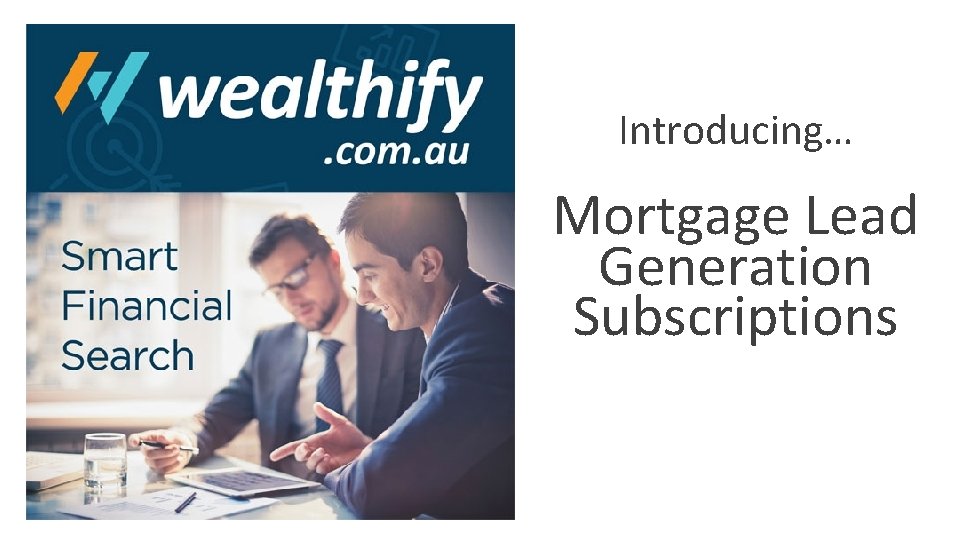 Introducing… Mortgage Lead Generation Subscriptions 