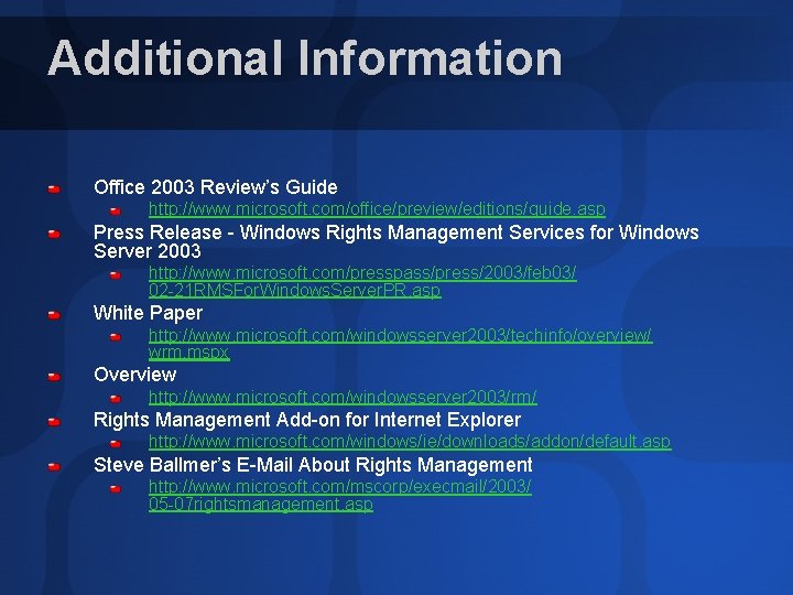 Additional Information Office 2003 Review’s Guide http: //www. microsoft. com/office/preview/editions/guide. asp Press Release -