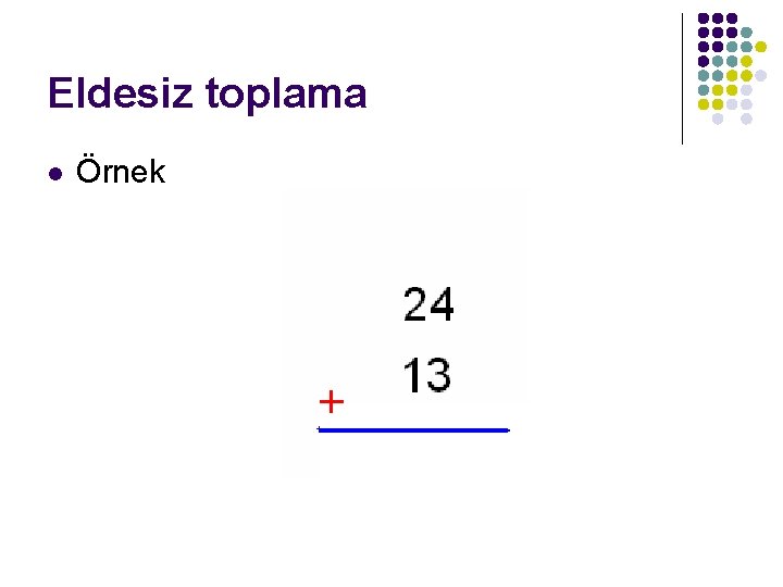 Eldesiz toplama l Örnek 